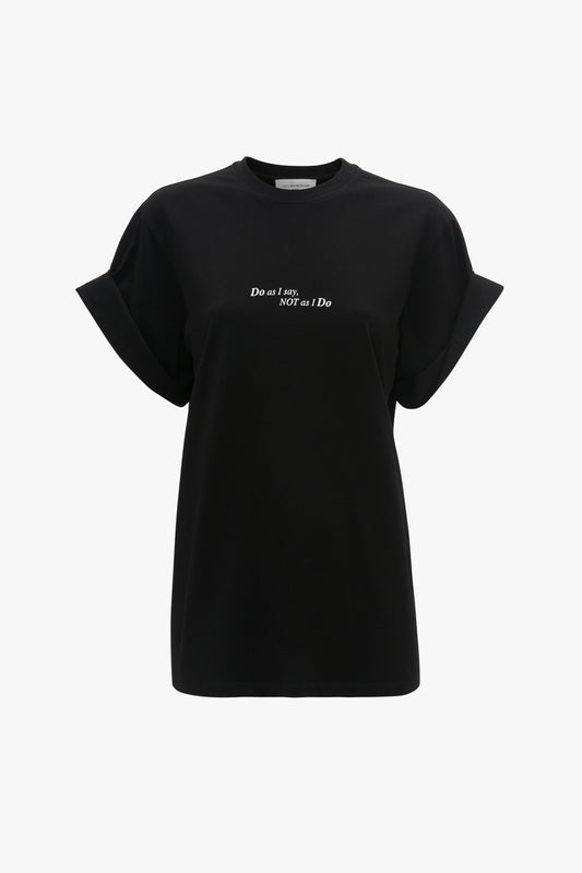 Black Victoria Beckham 'Do As I Say, Not As I Do' Slogan T-Shirt in Black with white text flocked on the chest area.